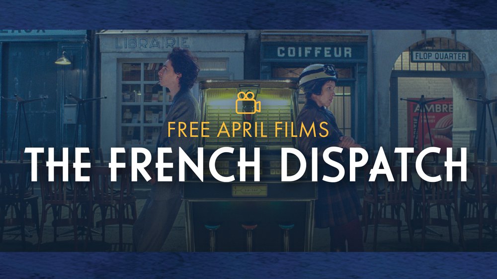 April Films_Individual Event Page_French Dispatch.jpg
