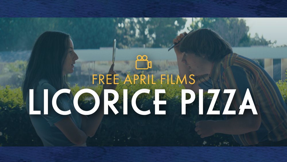 April Films_Individual Event Page_Licorice Pizza.jpg