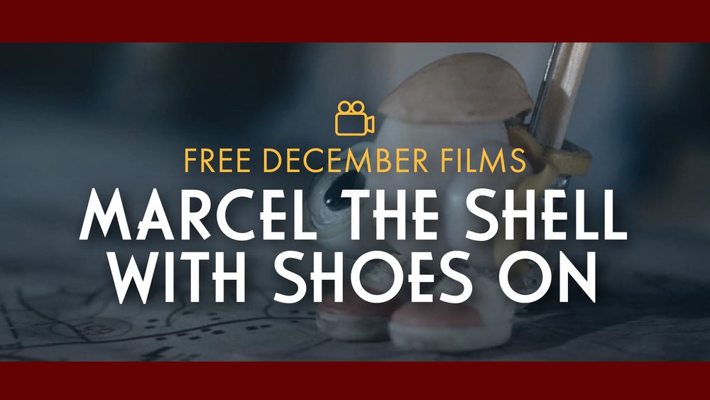 December Films_Individual Event Page_Marcel The Shell With Shoes On.jpg