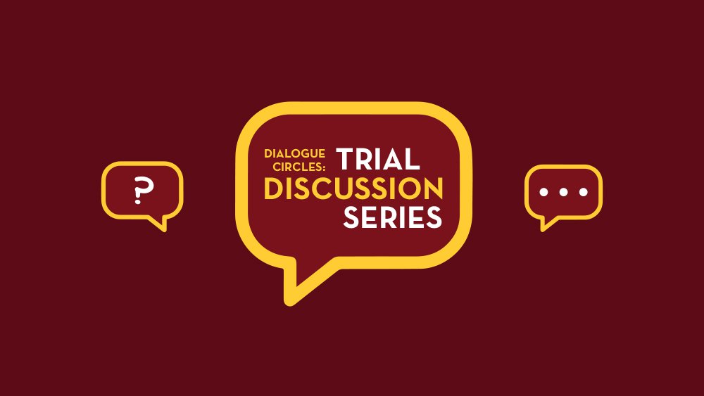 Dialogue Circles: Trial Discussion Series