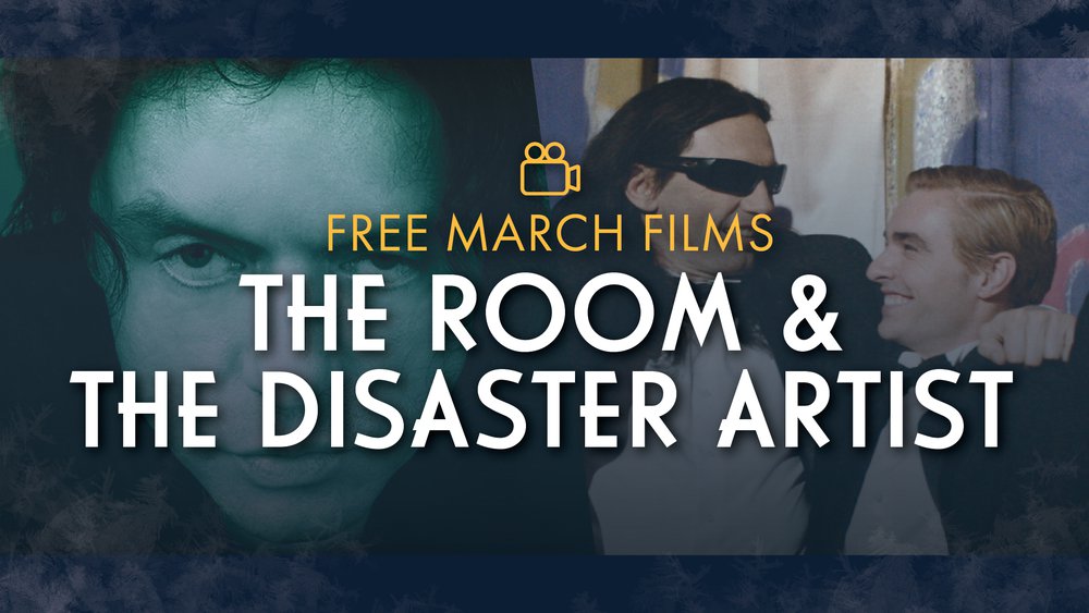 March Films_Individual Event Page-02_The Room and Disaster Artist.jpg